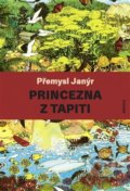 Kniha: Princezna z Tapiti (Přemysl Janýr). Brkola, 2019 Kniha: Princezna z Tapiti (Přemysl Janýr). Brkola, 2019