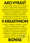 Kniha: Ako vyrásť v kreatívnom biznise (Kamil Aujeský). Slovart, 2019 Kniha: Ako vyrásť v kreatívnom biznise (Kamil Aujeský). Slovart, 2019