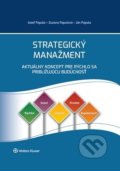 Kniha: Strategický manažment (Ján Papula, Jozef Papula a Zuzana Papulová). Wolters Kluwer, 2019 Kniha: Strategický manažment (Ján Papula, Jozef Papula a Zuzana Papulová). Wolters Kluwer, 2019