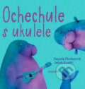 Kniha: Ochechule s ukulele (Daniela Fischerová). Meander, 2018 Kniha: Ochechule s ukulele (Daniela Fischerová). Meander, 2018