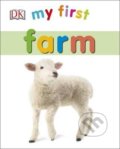 Kniha: My First Farm (Dorling Kindersley). Dorling Kindersley, 2016 Kniha: My First Farm (Dorling Kindersley). Dorling Kindersley, 2016