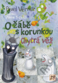 Kniha: O žábě s korunkou a Chytrá věž (Pavel Verner). Triton, 2016 Kniha: O žábě s korunkou a Chytrá věž (Pavel Verner). Triton, 2016