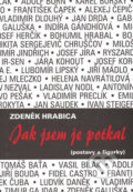 Kniha: Jak jsem je potkal (Zdeněk Hrabica). Akcent, 2002 Kniha: Jak jsem je potkal (Zdeněk Hrabica). Akcent, 2002