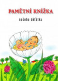 Kniha: Pamětní knížka našeho děťátka (MC nakladatelství). MC nakladatelství, 2014 Kniha: Pamětní knížka našeho děťátka (MC nakladatelství). MC nakladatelství, 2014