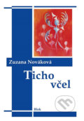 Kniha: Ticho včel (Zuzana Nováková). Akcent, 2017 Kniha: Ticho včel (Zuzana Nováková). Akcent, 2017