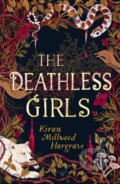Kniha: The Deathless Girls (Kiran Millwood-Hargrave). Orion, 2019 Kniha: The Deathless Girls (Kiran Millwood-Hargrave). Orion, 2019
