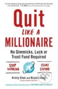 Kniha: Quit Like a Millionaire (Bryce Leung a Kristy Shen). Quercus, 2019 Kniha: Quit Like a Millionaire (Bryce Leung a Kristy Shen). Quercus, 2019