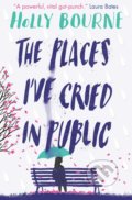 Kniha: The Places I've Cried in Public (Holly Bourne), 2019 Kniha: The Places I've Cried in Public (Holly Bourne), 2019