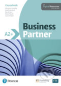 Kniha: Business Partner A2+ Coursebook (Margaret O'Keefe). Pearson, 2019 Kniha: Business Partner A2+ Coursebook (Margaret O'Keefe). Pearson, 2019