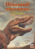 Kniha: Dinosauří rekordmani (Vladimír Socha). Triton, 2016 Kniha: Dinosauří rekordmani (Vladimír Socha). Triton, 2016