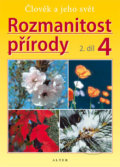 Kniha: Rozmanitost přírody 4 - 2. díl (Aleš Novotný). Alter, 2013 Kniha: Rozmanitost přírody 4 - 2. díl (Aleš Novotný). Alter, 2013