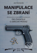Kniha: Manipulace se zbraní (Jan Komenda). Legraf, 2018 Kniha: Manipulace se zbraní (Jan Komenda). Legraf, 2018