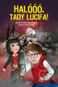 Kniha: Halóóó, tady Lucifa! (Jitka Hladká a Marek Hladký). Egmont ČR, 2019 Kniha: Halóóó, tady Lucifa! (Jitka Hladká a Marek Hladký). Egmont ČR, 2019