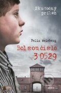 E-kniha: Bol som číslo 3 0529 (Felix Weinberg), 2019 E-kniha: Bol som číslo 3 0529 (Felix Weinberg), 2019