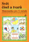 Kniha: Svět čísel a tvarů - Pracovní sešit (A. Hošpesová, F. Kuřina a J. Divíšek). Spoločnosť Prometheus, 2014 Kniha: Svět čísel a tvarů - Pracovní sešit (A. Hošpesová, F. Kuřina a J. Divíšek). Spoločnosť Prometheus, 2014