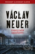 Kniha: Prekliate dedičstvo (Václav Neuer). Ikar, 2019 Kniha: Prekliate dedičstvo (Václav Neuer). Ikar, 2019