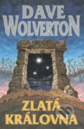 Kniha: Zlatá královna (Dave Wolverton). Laser books, 2002 Kniha: Zlatá královna (Dave Wolverton). Laser books, 2002
