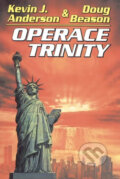 Kniha: Operace Trinity (Doug Beason a Kevin J. Anderson). Laser books, 2002 Kniha: Operace Trinity (Doug Beason a Kevin J. Anderson). Laser books, 2002