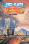 Kniha: Sokolníkova naděje (A. Norton a P.M. Griggin). Laser books, 1999 Kniha: Sokolníkova naděje (A. Norton a P.M. Griggin). Laser books, 1999