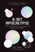 Kniha: 8-Bit Apocalypse (Alex Rubens). Harry Abrams, 2019 Kniha: 8-Bit Apocalypse (Alex Rubens). Harry Abrams, 2019