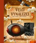Kniha: Velcí vynálezci (Maciej Szymanowicz a Marcin Jamkowski). CPRESS, 2019 Kniha: Velcí vynálezci (Maciej Szymanowicz a Marcin Jamkowski). CPRESS, 2019