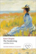 Kniha: The Awakening And Other Stories (Kate Chopin). Oxford University Press, 2008 Kniha: The Awakening And Other Stories (Kate Chopin). Oxford University Press, 2008