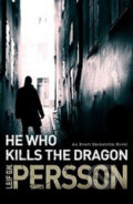 Kniha: He Who Kills the Dragon (Leif G.W. Persson). Transworld, 2014 Kniha: He Who Kills the Dragon (Leif G.W. Persson). Transworld, 2014