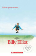 Kniha: Billy Elliot (Jacquie Bloese). Scholastic, 2005 Kniha: Billy Elliot (Jacquie Bloese). Scholastic, 2005