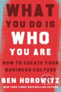 Kniha: What You Do is Who You Are (Ben Horowitz). HarperCollins, 2019 Kniha: What You Do is Who You Are (Ben Horowitz). HarperCollins, 2019