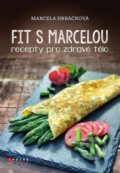 Kniha: Fit s Marcelou (Marcela Hrbáčková). CPRESS, 2019 Kniha: Fit s Marcelou (Marcela Hrbáčková). CPRESS, 2019
