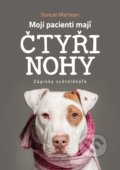Kniha: Moji pacienti mají čtyři nohy (Duncan MacVean). CPRESS, 2019 Kniha: Moji pacienti mají čtyři nohy (Duncan MacVean). CPRESS, 2019