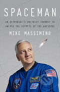 Kniha: Spaceman (Mike Massimino). Random House, 2016 Kniha: Spaceman (Mike Massimino). Random House, 2016