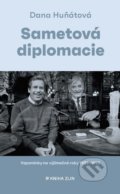 Kniha: Sametová diplomacie (Dana Huňátová). Edice ČT, 2019 Kniha: Sametová diplomacie (Dana Huňátová). Edice ČT, 2019