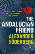The Andalucian Friend - Alexander Söderberg, Random House, 2013