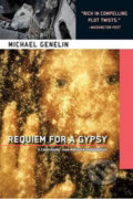 Kniha: Requiem for a Gypsy (Michael Genelin). Random House, 2012 Kniha: Requiem for a Gypsy (Michael Genelin). Random House, 2012