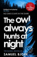 Kniha: The Owl Always Hunts at Night (Samuel Bjork). Random House, 2018 Kniha: The Owl Always Hunts at Night (Samuel Bjork). Random House, 2018