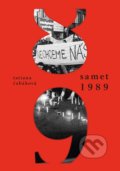 Kniha: Samet 1989 (Tatiana Čabáková). CPRESS, 2019 Kniha: Samet 1989 (Tatiana Čabáková). CPRESS, 2019