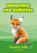 Kniha: Nemocnice pro zvířátka: Zraněný lišák (Lucy Daniels). CPRESS, 2019 Kniha: Nemocnice pro zvířátka: Zraněný lišák (Lucy Daniels). CPRESS, 2019