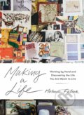 Kniha: Making a Life (Melanie Falick). Artisan Division of Workman, 2019 Kniha: Making a Life (Melanie Falick). Artisan Division of Workman, 2019