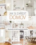 Kniha: Jak si zařídit domov (Jana Pěkná). Grada, 2019 Kniha: Jak si zařídit domov (Jana Pěkná). Grada, 2019
