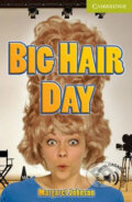 Kniha: Big Hair Day Starter/Beginner (Margaret Johnson). Cambridge University Press, 2010 Kniha: Big Hair Day Starter/Beginner (Margaret Johnson). Cambridge University Press, 2010