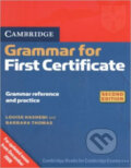 Kniha: Cambridge Grammar for First Certificate (Barbara Thomas a Louise Hashemi). Cambridge University Press, 2008 Kniha: Cambridge Grammar for First Certificate (Barbara Thomas a Louise Hashemi). Cambridge University Press, 2008