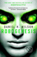 Kniha: Robogenesis (Daniel H. Wilson). Vintage, 2015 Kniha: Robogenesis (Daniel H. Wilson). Vintage, 2015