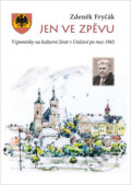 Kniha: Jen ve zpěvu (Zdeněk Fryčák). Poznání, 2019 Kniha: Jen ve zpěvu (Zdeněk Fryčák). Poznání, 2019