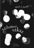 Kniha: Mihotavý vzkaz (Jakub S. Trojan). SUSA, 2012 Kniha: Mihotavý vzkaz (Jakub S. Trojan). SUSA, 2012