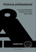 Kniha: Historie překladatele (Ondřej Vimr). Pistorius & Olšanská, 2014 Kniha: Historie překladatele (Ondřej Vimr). Pistorius & Olšanská, 2014