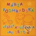 Veselá angličtina pre deti 2 - Mária Podhradská, 2009