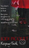 Kniha: Keeping Faith (Jodi Picoult). Hodder and Stoughton, 2008 Kniha: Keeping Faith (Jodi Picoult). Hodder and Stoughton, 2008