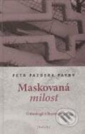 Kniha: Maskovaná milost (Petr Pazdera Payne). Kalich, 2009 Kniha: Maskovaná milost (Petr Pazdera Payne). Kalich, 2009