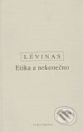 Kniha: Etika a nekonečno (Emmanuel Lévinas). OIKOYMENH, 2009 Kniha: Etika a nekonečno (Emmanuel Lévinas). OIKOYMENH, 2009